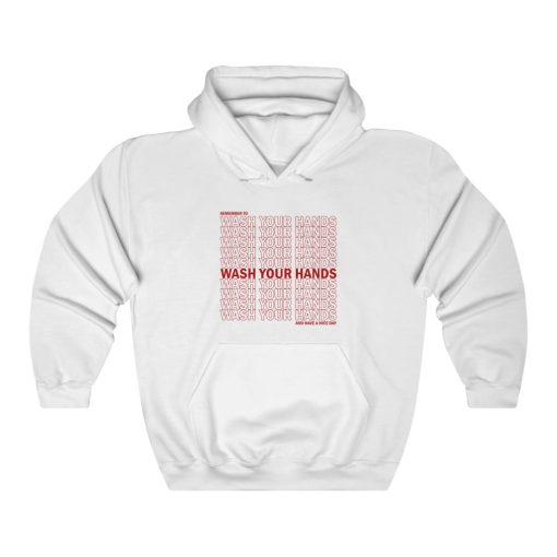 Remember To Wash Your Hands Hoodie For Unisex