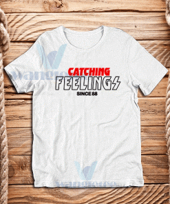 Catching-Feelings-Shirt