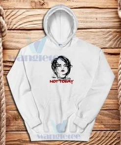 Not Today Picturs Hoodie For Unisex