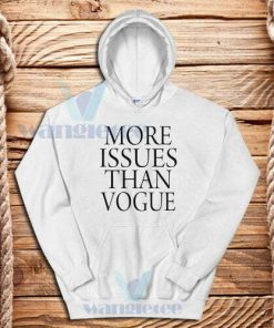 More Issues than Vogue Hoodie