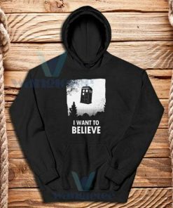 I Want to Believe Tardis Hoodie Funny Doctor Who S-3XL