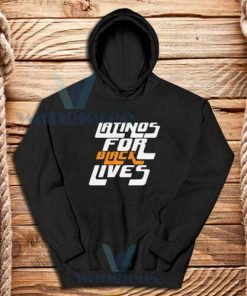 Latinos For Black Lives Hoodie