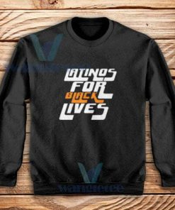Latinos For Black Lives Sweatshirt