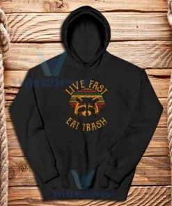 Live Fast Eat Trash Hoodie Funny Raccoon Size S-3XL