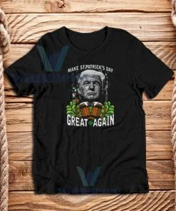 Make St Patricks Day Great Again T-Shirt Funny Trump S-3XL