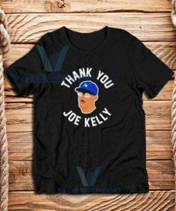 Thank You Joe Kelly T-Shirt Unisex Adult S - 3XL