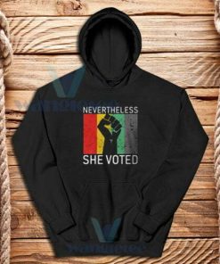 Nevertheless She Voted Hoodie Funny Political Size S-3XL