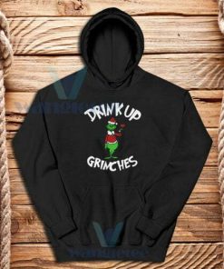 Drink Up Grinches Hoodie Unisex Adult Size S-3XL