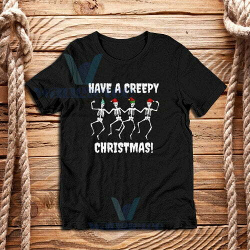 Have Creepy Christmas T-Shirt Unisex Adult Size S - 3XL