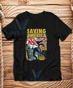Trump Saving America T-Shirt Unisex Adult Size S - 3XL